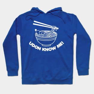 Udon Know Me Hoodie